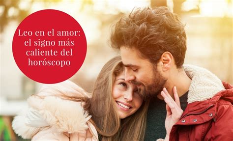 mujer leo en el amor|Horóscopo de la mujer Leo: así es su carácter y su personalidad